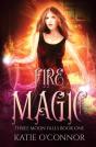 Fire Magic: Three Moon Falls Book 1 - Preview