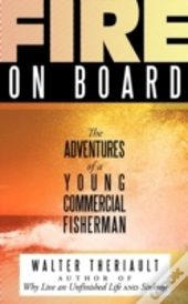 Fire On Board: The Adventures Of A Young