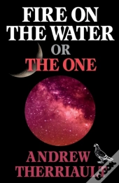 Fire On The Water Or The One