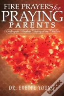 Fire Prayers For Praying Parents