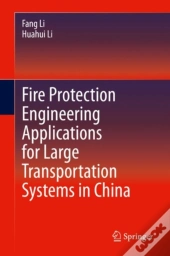Fire Protection Engineering Applications For Large Transportation Systems In China