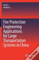 Fire Protection Engineering Applications For Large Transportation Systems In China