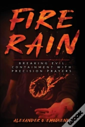Fire Rain: Breaking Evil Containment Wit