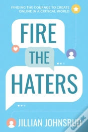 Capa do artigo Fire The Haters: Finding Courage To Crea