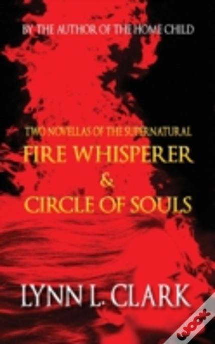 Fire Whisperer & Circle Of Souls