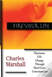Capa do artigo Fire Your Life: Maximum Life Change Through Hard Core Consciousness
