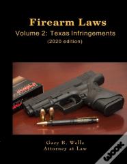 Firearm Laws Volume 2: Texas Infringements