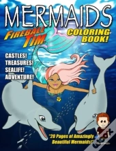Fireball Tim Mermaids Coloring Book