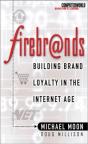 Firebrands: Building Brand Loyalty In The Internet Age - Preview