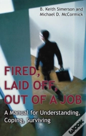 Fired, Laid Off, Out Of A Job