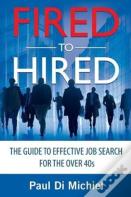 Fired To Hired