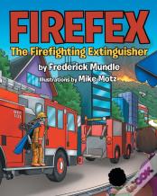 Firefex The Firefighting Extinguisher