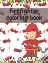 Firefighter Coloring Cook For Kids