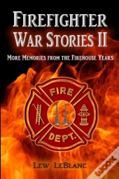 Firefighter War Stories Ii