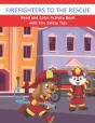 Firefighters To The Rescue Read And Color Activity Book With Fire Safety Tips - Preview