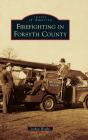 Firefighting In Forsyth County - Preview