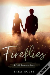 Fireflies: A Celtic Romance