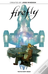 Firefly Original Graphic Novel: Watch How I Soar