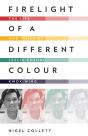 Firelight Of A Different Colour - Preview