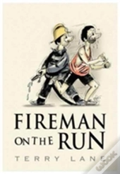 Fireman On The Run