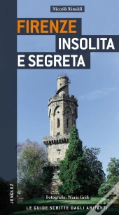 Firenze Insolita E Segreta