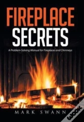 Fireplace Secrets: A Problem-Solving Man