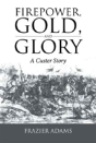 Firepower, Gold, And Glory - Preview
