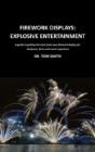 Firework Displays: Explosive Entertainment - Preview
