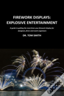 Firework Displays: Explosive Entertainment