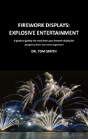 Firework Displays: Explosive Entertainment - Preview