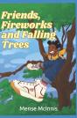 Fireworks, Friends And Falling Trees - Preview