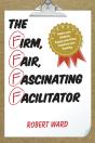 Firm, Fair, Fascinating Facilitator - Preview