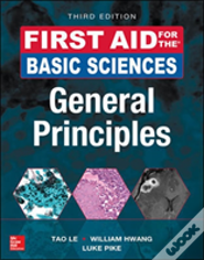 First Aid For The Basic Sciences: General Principles, Third Edition
