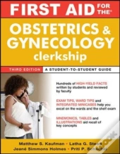First Aid For The Obstetrics And Gynecology Clerkship, Third Edition