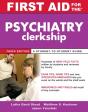 First Aid For The Psychiatry Clerkship, Third Edition - Preview