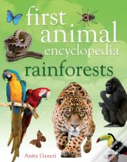 First Animal Encyclopedia Rainforests