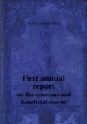 First Annual Report On The Injurious And Beneficial Insects
