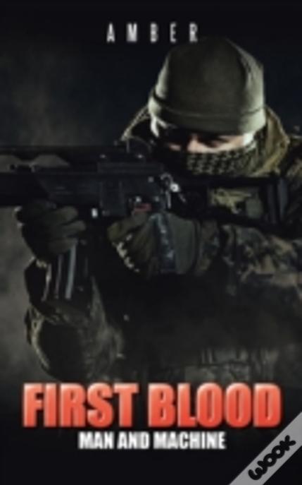 First Blood: Man And Machine