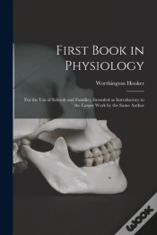 Capa do artigo First Book In Physiology : For The Use O