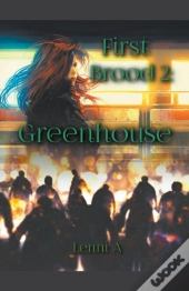 First Brood: Greenhouse