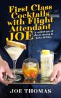 First Class Cocktails With Flight Attendant Joe - Preview