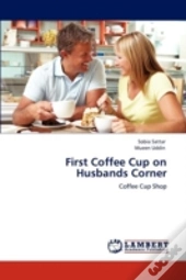 First Coffee Cup On Husbands Corner