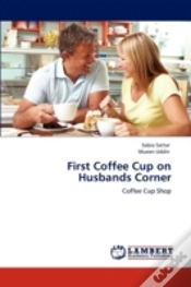 Capa do artigo First Coffee Cup On Husbands Corner