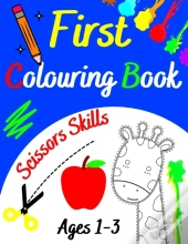 First Colouring Book Ages 1-3 - Scissors Skills -