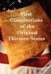 First Constitutions Of The Original Thirteen States