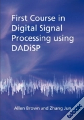 First Course In Digital Signal Processing Using Dadisp
