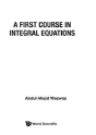 First Course In Integral Equations, A - Preview