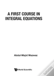Capa do artigo First Course In Integral Equations, A