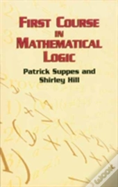 First Course In Mathematical Logic