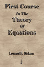 First Course In The Theory Of Equations - Preview